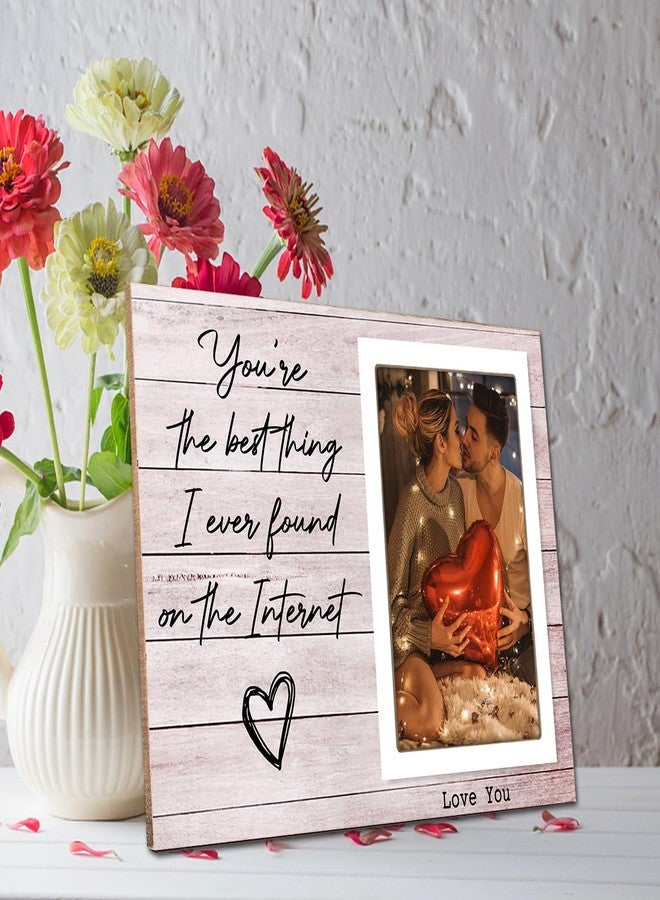 Itsoly You're The Best Thing I've Ever Found On The Internet Picture Frame, Birthday Valentine Gifts For Relationship Couple Husband Wife Lovers, Valentines, Couples Wooden Photo Frames - Image 5